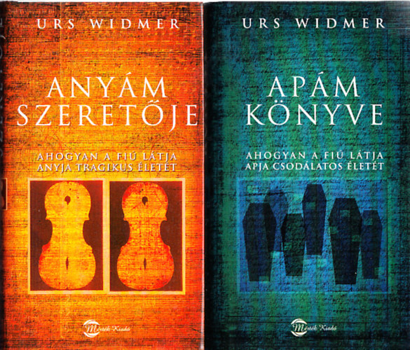 Urs Widmer - Urs Widmer könyvek (2db.) : Apám könyve + Anyám szeretője
