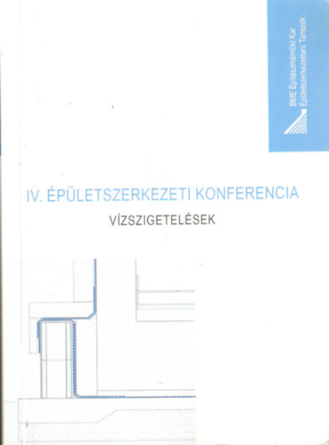 IV. �p�letszerkezetei konferencia - V�zszigetel�sek