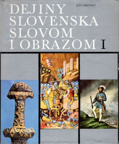 Jozef Butvin, Bohum�r Kosticky, Marta Vart�kov� J�n Tibernsky - Dejany Slovenska  Slovom  I Obrazom I-II.