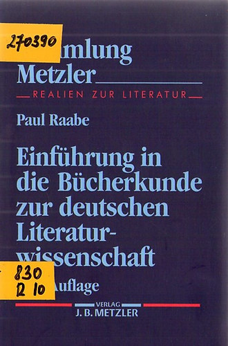 Paul Raabe - Einf�hrung in die B�cherkunde zur deutschen Literaturwissenschaft.