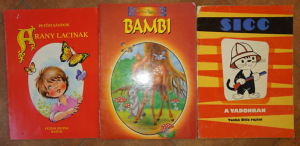 Tank� B�la, Don Wismey Pet�fi S�ndor - 3 klasszikus mesef�zet kicsiknek: Arany Lacinak, Bambi, Sicc a vadonban