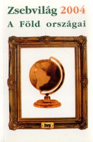 Vass P�ter  (szerk.) Simon �kos (szerk.) - Zsebvil�g 2004 - A F�ld orsz�gai