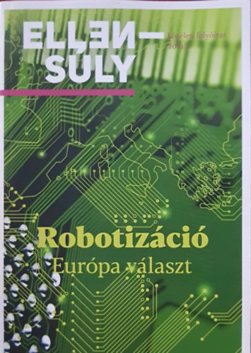 Ppay Gyrgy  Lengyel Szilvia (szerk.) - Ellensly - Robotizci: Eurpa vlaszt
