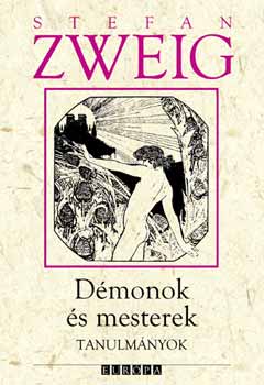 Stefan Zweig - Dmonok s mesterek - Tanulmnyok