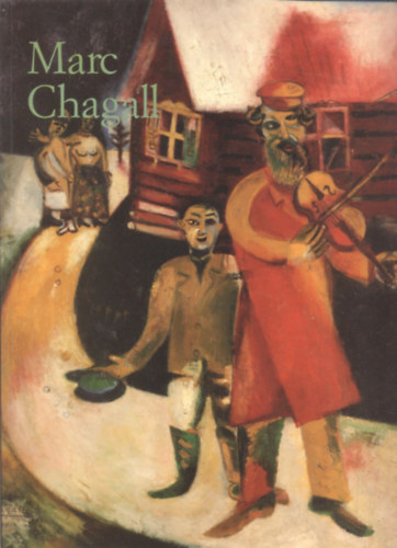 Rainer Metzger Ingo F. Walther - Marc Chagall 1887-1985: A megfestett kltszet (Taschen)