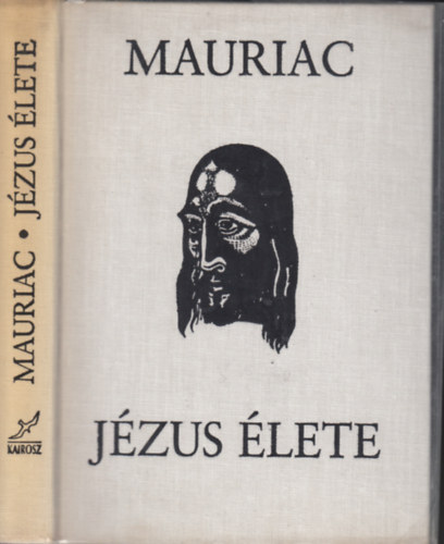 Francois Mauriac - Jzus lete (Buday Gyrgy 55 fametszetvel)