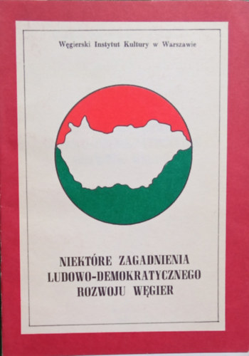 Lagzi Istv�n - Niekt�re zagednienia ludowo-demokratycznego rozwoju wegier - A magyar n�pi demokratikus fejl�d�s egyes k�rd�sei