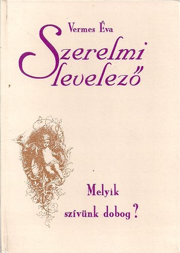 Vermes �va - Szerelmi levelez� Melyik sz�v�nk dobog?