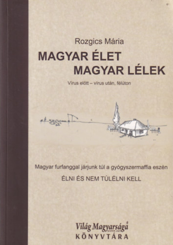 Rozgics M�ria - Magyar �let magyar l�lek
