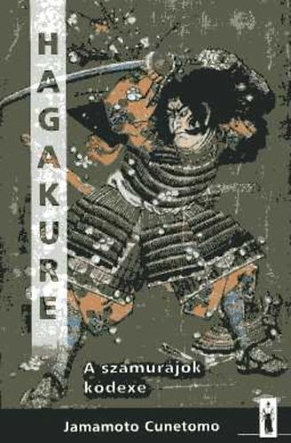 Jamamoto Cunetomo - Hagakure - A szamurjok kdexe