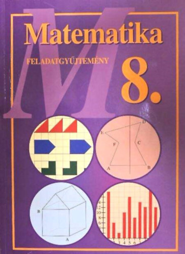 Kemny Judit; Vandlik Tams - Matematika Feladatgyjtemny 8.