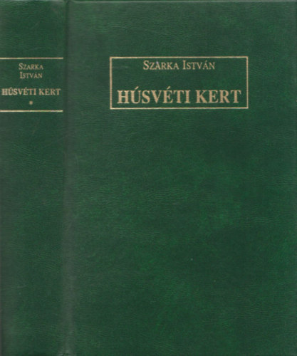 Szarka Istvn - Hsvti kert - Ksrletes klti prza ad Minden versem 1957-1996