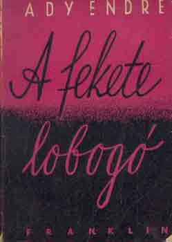 Ady Endre - A fekete lobog�