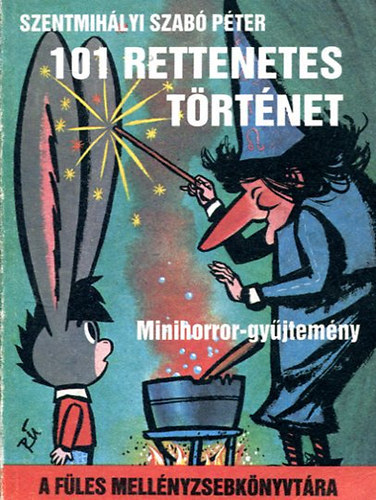 Szentmih�lyi Szab� P�ter - 101 Rettenetes t�rt�net - Minihorror-gy�jtem�ny