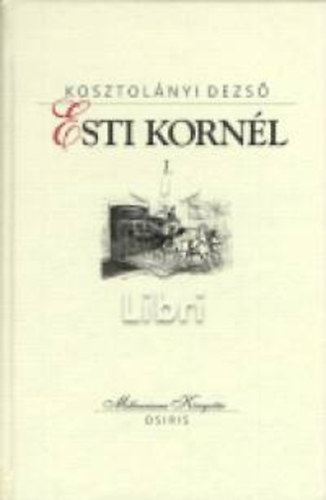 Kosztolnyi D. - Esti Kornl I-II.
