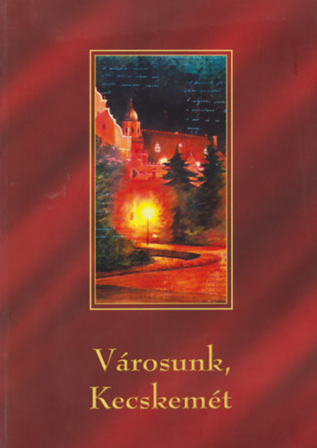 V�rosunk Kecskem�t