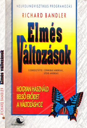 Richard Bandler - Elms vltozsok - Hogyan hasznld bels eridet a vltozshoz