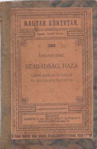 Rad Antal  brnyi Emil (szerk.) - Szabadsg, haza - Ujabb mrcziusi dalok s egyb kltemnyek (Magyar Knyvtr 583.)