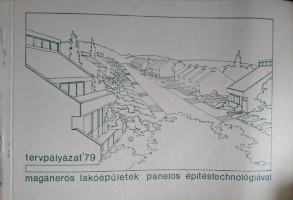 Magánerős lakóépületek panelos építéstechnológiával - Tervpályázat '79