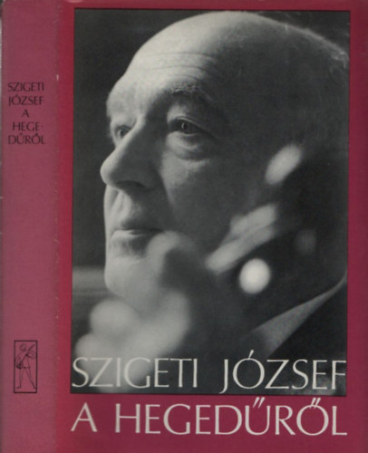 Szigeti Jzsef - A hegedrl