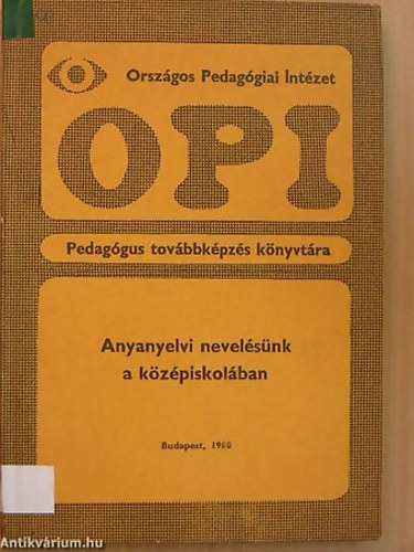 F�l�p Lajos - Anyanyelvi nevel�s�nk a k�z�piskol�ban