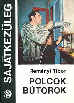 Remnyi Tibor - Polcok, btorok (Sajtkezleg)