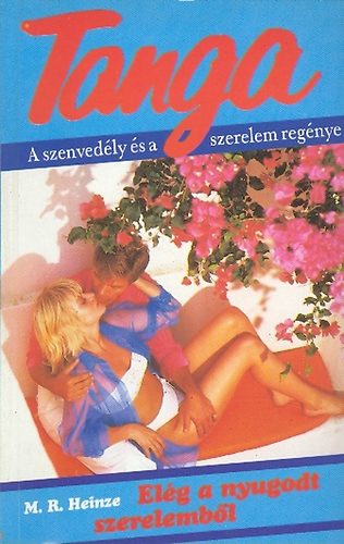 M. R. Heinze - Elég a nyugodt szerelemből