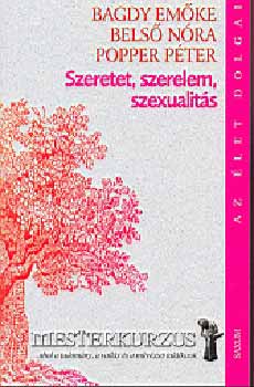 Bels; Popper Pter; Dr. Bagdy Emke - Szeretet, szerelem, szexualits