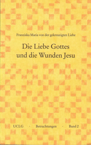Die Liebe Gottes und die Wunden Jesu