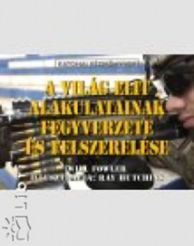 A vilg elit alakulatainak fegyverzete s felszerelse