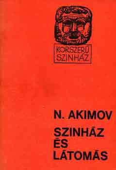 N. Akimov - Sz�nh�z �s l�tom�s (korszer� sz�nh�z)