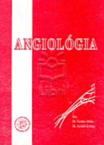 Dr. Nemes Attila; Dr. Acsdy Gyrgy - Angiolgia