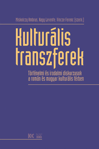 Nagy Levente  (Szerk.), Vincze Ferenc (szerk.) Miskolczy Ambrus (szerk.) - Kulturlis transzferek