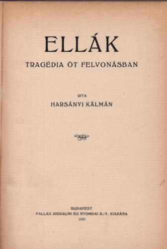 Hars�nyi K�lm�n - Ell�k - trag�dia �t felvon�sban