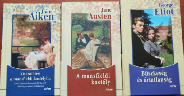 Jane Austen, Joan Aiken George Eliot - 3db Klasszikus regény:A mansfieldi kastély + Visszatérés a mansfieldi kastélyba +Büszkeség és ártatlanság