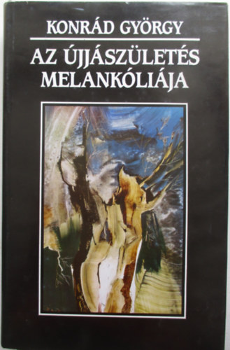 Konr�d Gy�rgy - Az �jj�sz�let�s melank�li�ja