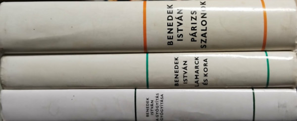 Benedek Istv�n - Benedek Istv�n k�nyvcsomag (3 m�): A gy�gy�t�s gy�gy�t�sa (Orvosi-orvost�rt�neti tanulm�nyok) + P�rizsi szalonok + Lamarck �s kora (Korrajz)