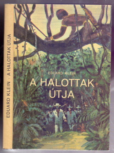 Eduard Klein, Tótfalusi István (Szerk.), Majtényi Zoltán (ford.), Benkő Sándor (ill.) - A halottak útja (Der Weg der Toten) Majtényi Zoltán fordítása; Benkő Sándor rajzaival