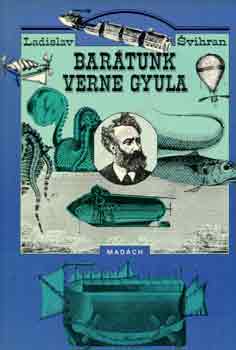 Ladislav Svihran - Bar�tunk Verne Gyula