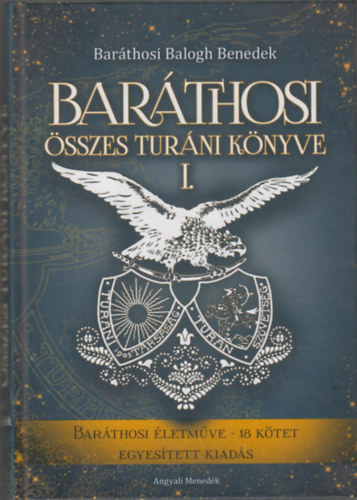 Baráthosi-Balogh Benedek - Baráthosi összes turáni könyve I.-II.