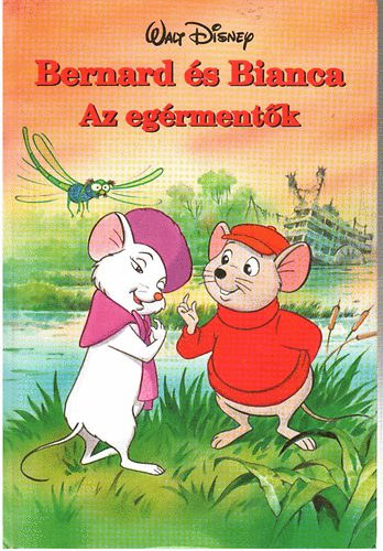 Disney K�nyvklub - Bernard �s Bianca: Az eg�rment�k (Disney)