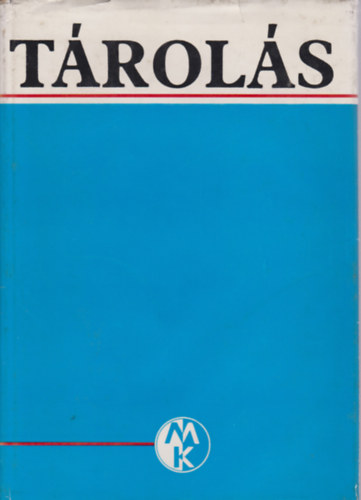 Andr�si Gy�z�- Polonszky Gy�rgy  (szerk) - T�rol�s- Term�kek fogad�sa, rakt�roz�sa, meg�v�sa