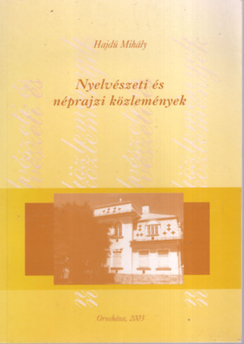 Hajd� Mih�ly - Nyelv�szeti �s n�prajzi k�zlem�nyek