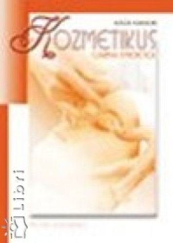 Bodor Ferencn� - Kozmetikus szakmai ismeretek