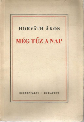 Horváth Ákos - Még tűz a nap