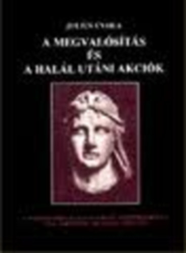 Julius Evola - A megvalsts s a hall utni akcik
