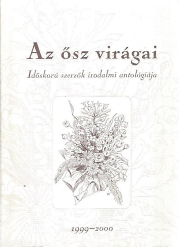 Az sz virgai - Idskor szerzik irodalmi antolgija