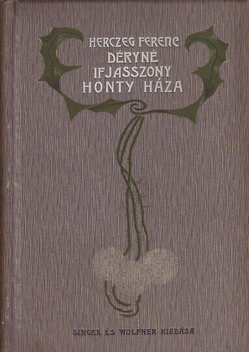 Herczeg Ferenc - Dryn ifjasszony - Honty hza