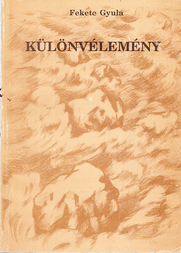 Fekete Gyula - Különvélemény - Vitairatok