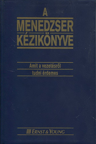 Ernst & Young - A menedzser k�zik�nyve (Amit a vezet�sr�l tudni �rdemes)
